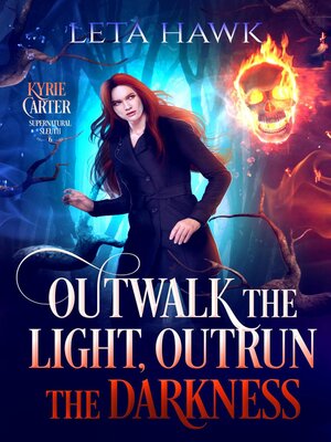 cover image of Outwalk the Light, Outrun the Darkness
